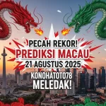 Pecah Rekor! Prediksi Macau 21 Agustus 2025 Konohatoto78 Meledak! - keluarantoto78.com