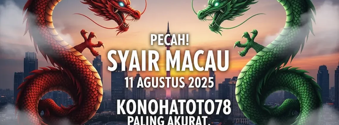 Pecah! Syair Macau 11 Agustus 2025 Konohatoto78 Paling Akurat, Cek Sendiri Buktinya! - angkagaib.com