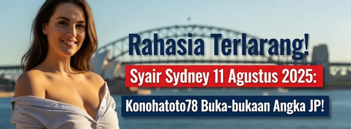 Rahasia Terlarang! Syair Sydney 11 Agustus 2025 Konohatoto78 Buka-bukaan Angka JP! - angkagaib.com