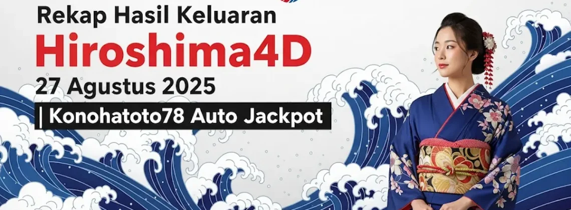 Rekap Hasil Keluaran Hiroshima4D 27 Agustus 2025 Konohatoto78 Auto Jackpot - keluarantoto78.com
