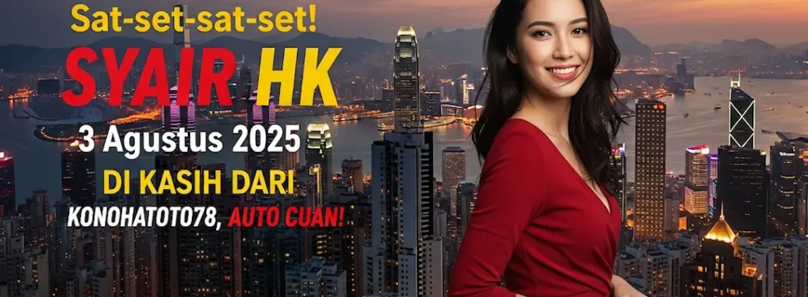 Sat-set-sat-set! Syair HK 3 Agustus 2025 di Kasih dari Konohatoto78, Auto Cuan! - angkagaib.com