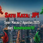 Satu Kata JP! Syair Macau 2 Agustus 2025 dari Konohatoto78! - angkagaib.com