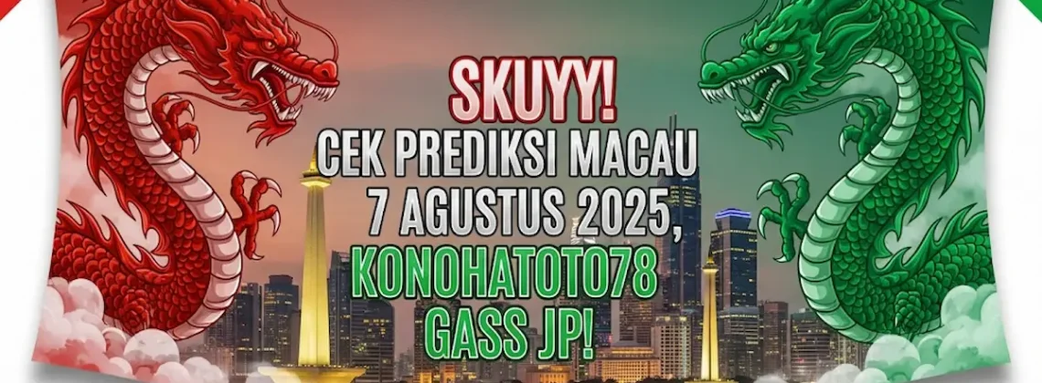 Skuyy! Cek Prediksi Macau 7 Agustus 2025, Konohatoto78 Gass JP! - angkagaib.com