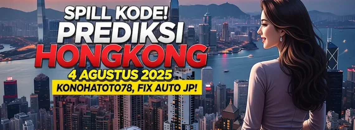Spill Kode! Prediksi Hongkong 4 Agustus 2025 Konohatoto78, Fix Auto JP! - angkagaib.com
