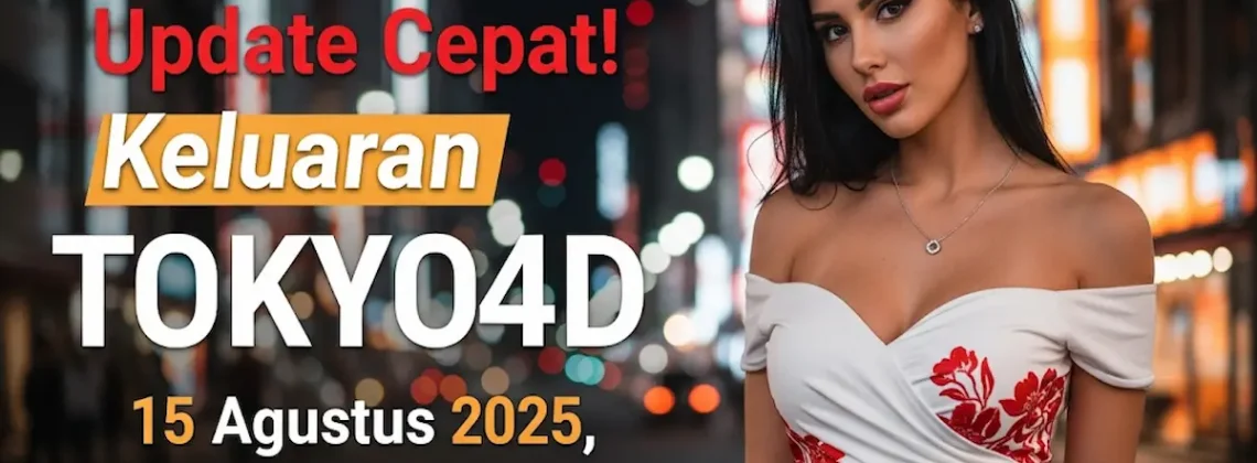 Update Cepat! Keluaran TOKYO4D 15 Agustus 2025, Cuma di Konohatoto78! - angkagaib.com