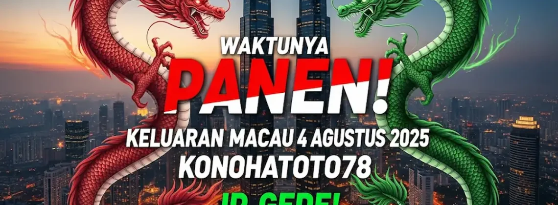 Waktunya Panen! Keluaran Macau 4 Agustus 2025 Konohatoto78 JP Gede! - angkagaib.com
