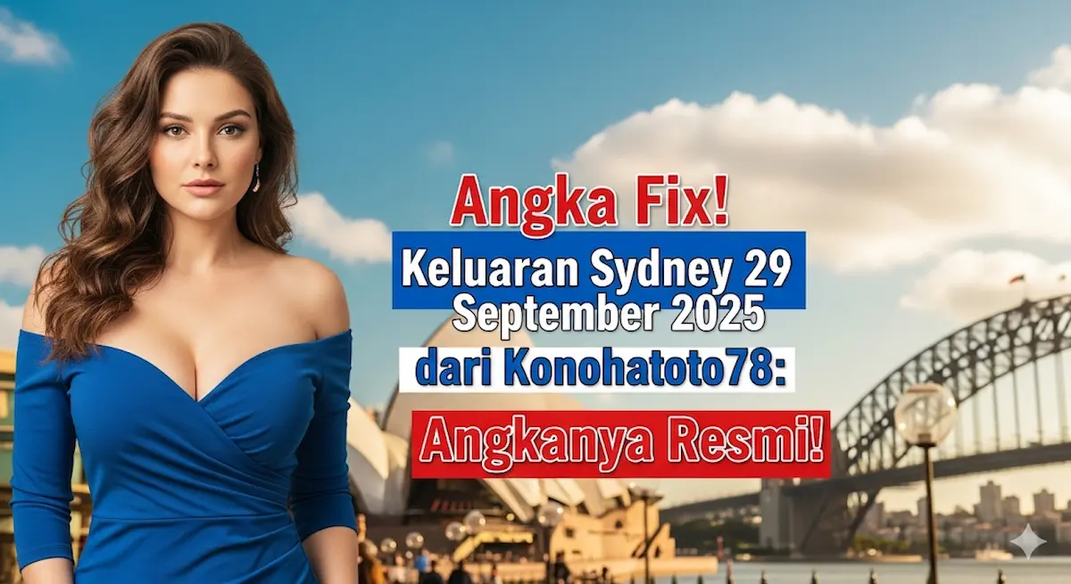 Angka Fix! Keluaran Sydney 29 September 2025 dari Konohatoto78 Angkanya Resmi! - keluaranterkini.com