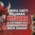 Angka Sakti Keluaran Kitsune 18 September 2025 Konohatoto78, Bikin Senang! - keluaranterkini.com