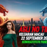 Asli No Tipu! Keluaran Macau 22 September 2025 Konohatoto78 Panen Gede! - keluaranterkini.com