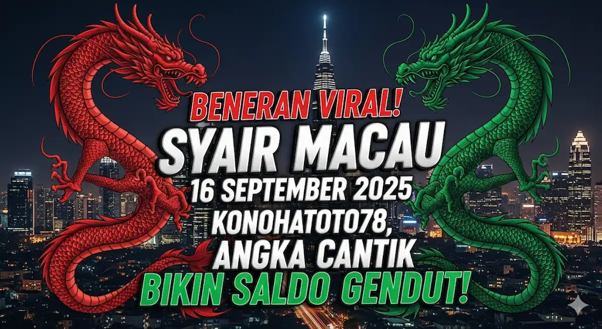 Beneran Viral! Syair Macau 16 September 2025 Konohatoto78, Angka Cantik Bikin Saldo Gendut! - keluaranterkini.com