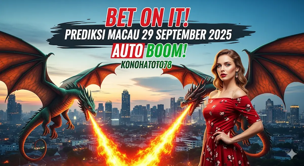 Bet On It! Prediksi Macau 29 September 2025 Konohatoto78 Auto Boom! - keluaranterkini.com