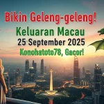 Bikin Geleng-geleng! Keluaran Macau 25 September 2025 Konohatoto78, Gacor! - keluaranterkini.com