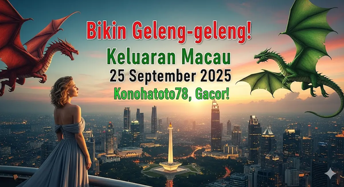 Bikin Geleng-geleng! Keluaran Macau 25 September 2025 Konohatoto78, Gacor! - keluaranterkini.com