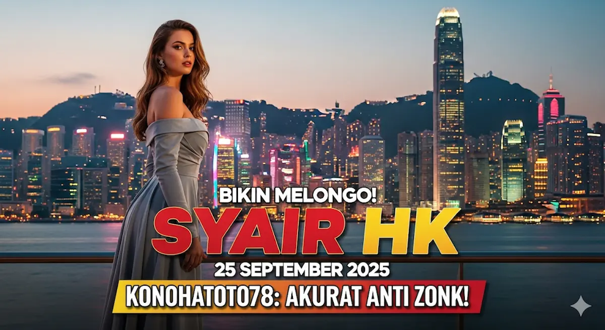Bikin Melongo! Syair HK 25 September 2025 Konohatoto78 Akurat Anti Zonk! - keluaranterkini.com
