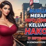 Buruan Merapat! Info Lengkap Keluaran Hakone 19 September 2025, Di Konohatoto78 Tempatnya! - keluaranterkini.com