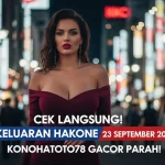 Cek Langsung! Keluaran Hakone 23 September 2025 Konohatoto78 Gacor Parah! - keluaranterkini.com
