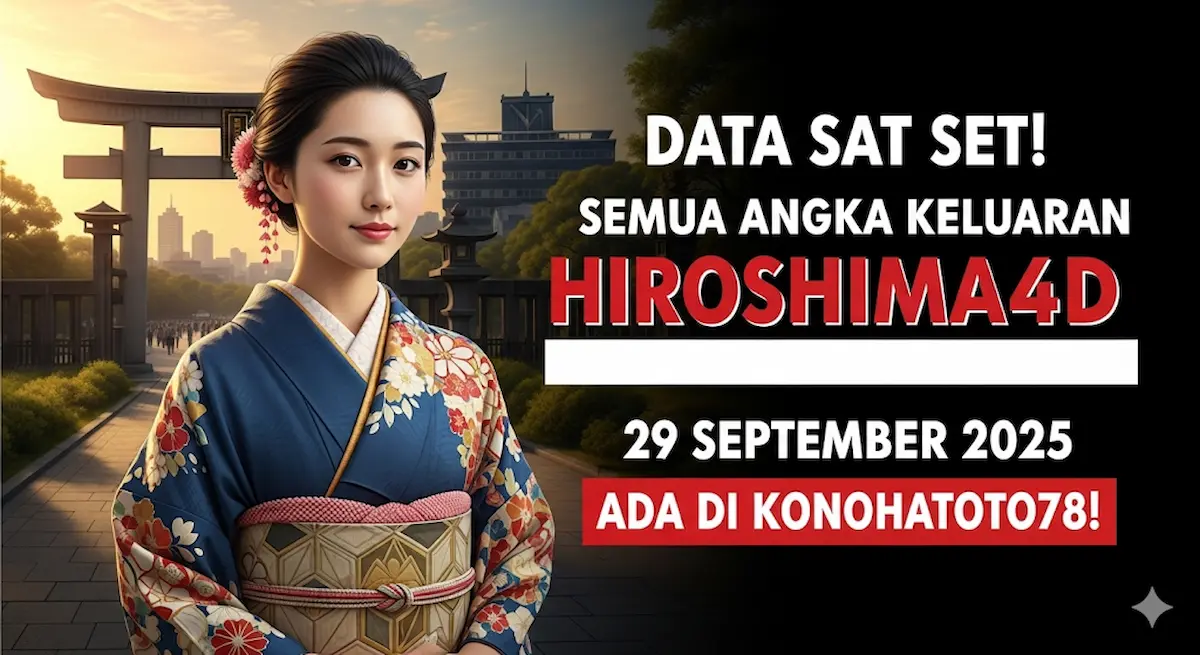Data Sat Set! Semua Angka Keluaran Hiroshima4D 29 September 2025 Ada di Konohatoto78! - keluaranterkini.com