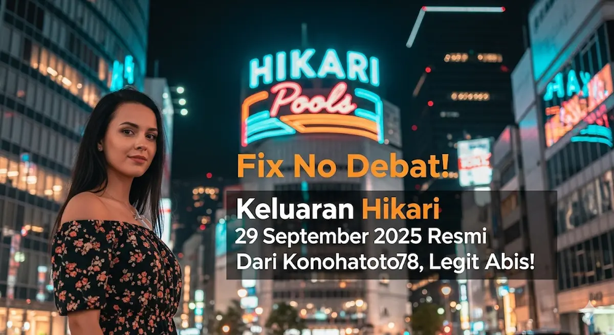 Fix No Debat! Keluaran Hikari 29 September 2025 Resmi Dari Konohatoto78, Legit Abis! - keluaranterkini.com
