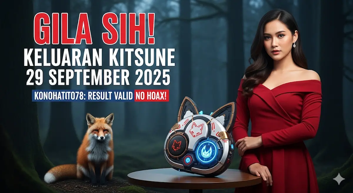 Gila Sih! Keluaran Kitsune 29 September 2025 Konohatoto78 Result Valid No Hoax! - keluaranterkini.com