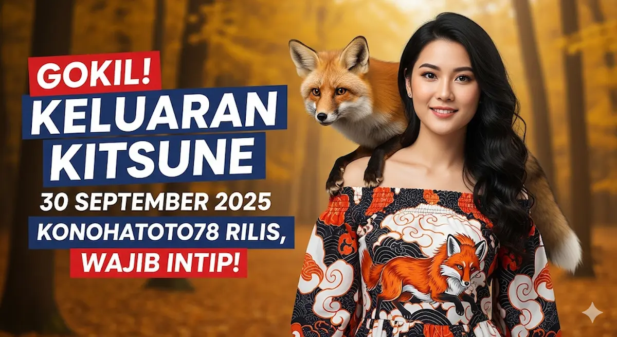 Gokil! Keluaran Kitsune 30 September 2025 Konohatoto78 Rilis, Wajib Intip! - keluaranterkini.com