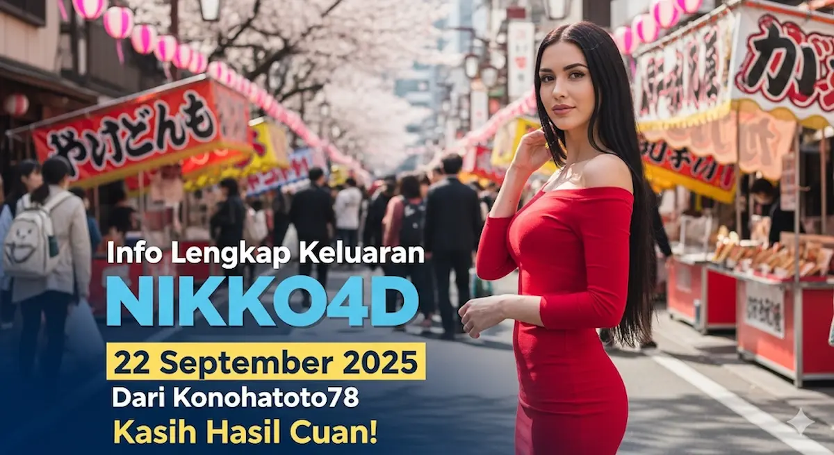 Info Lengkap Keluaran NIKKO4D 22 September 2025 Dari Konohatoto78 Kasih Hasil Cuan! - keluaranterkini.com