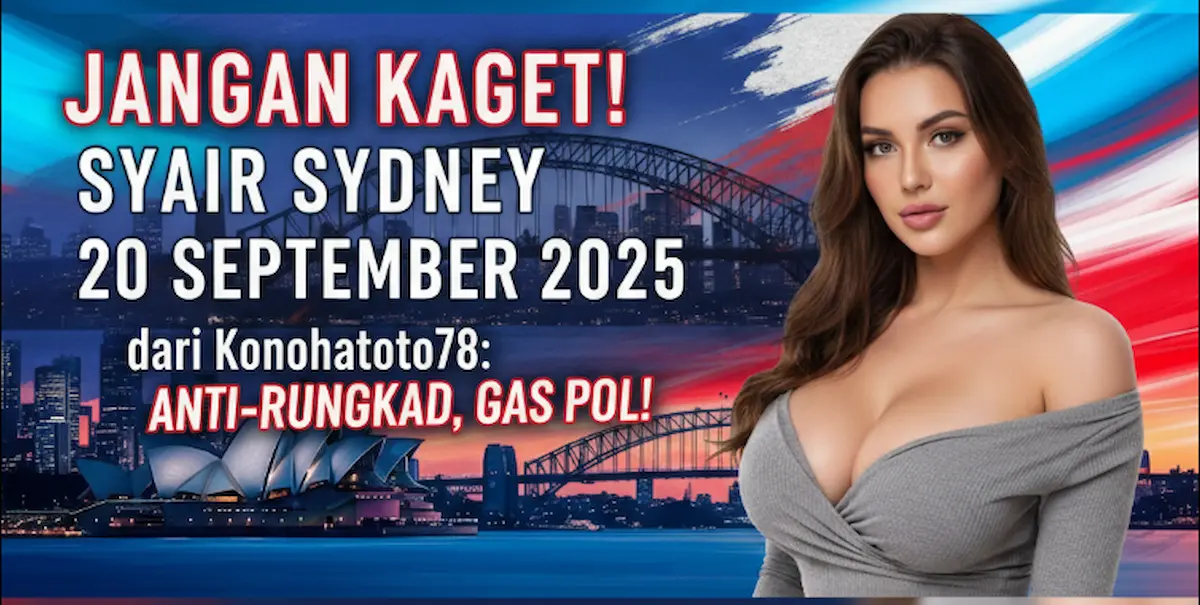 Jangan Kaget! Syair Sydney 20 September 2025 Konohatoto78 Anti-Rungkad, Gas Pol! - keluaranterkini.com