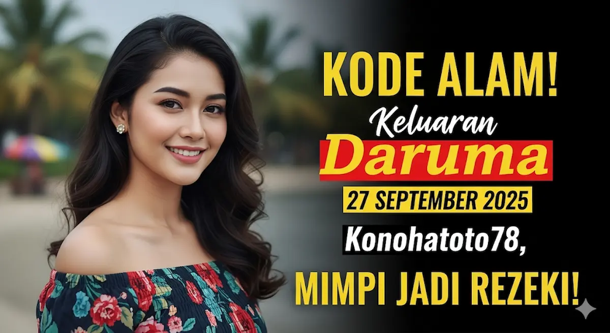 KODE ALAM! Keluaran Daruma 27 September 2025 Konohatoto78, MIMPI JADI REZEKI! - keluaranterkini.com