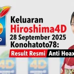 Keluaran Hiroshima4D 28 September 2025 Konohatoto78 Result Resmi Anti Hoax! - keluaranterkini.com