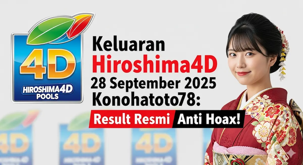 Keluaran Hiroshima4D 28 September 2025 Konohatoto78 Result Resmi Anti Hoax! - keluaranterkini.com
