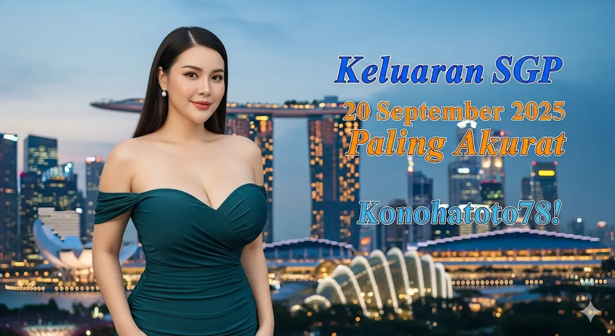 Keluaran SGP 20 September 2025 Paling Akurat Konohatoto78! - keluaranterkini.com