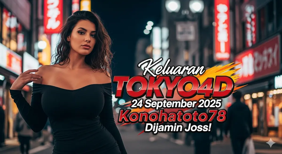 Keluaran TOKYO4D 24 September 2025 Konohatoto78 Dijamin Joss! - keluaranterkini.com
