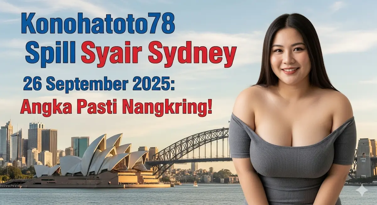 Konohatoto78 Spill Syair Sydney 26 September 2025 Angka Pasti Nangkring! - keluaranterkini.com