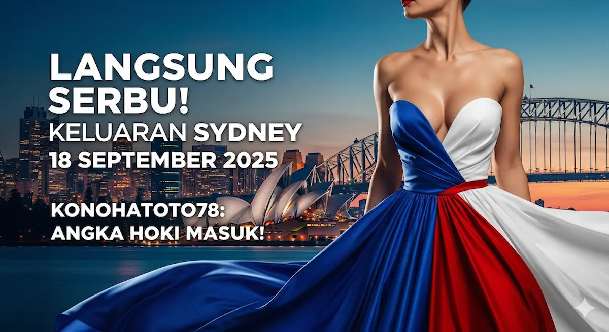Langsung Serbu! Keluaran Sydney 18 September 2025 Konohatoto78 Angka Hoki Masuk! - keluaranterkini.com