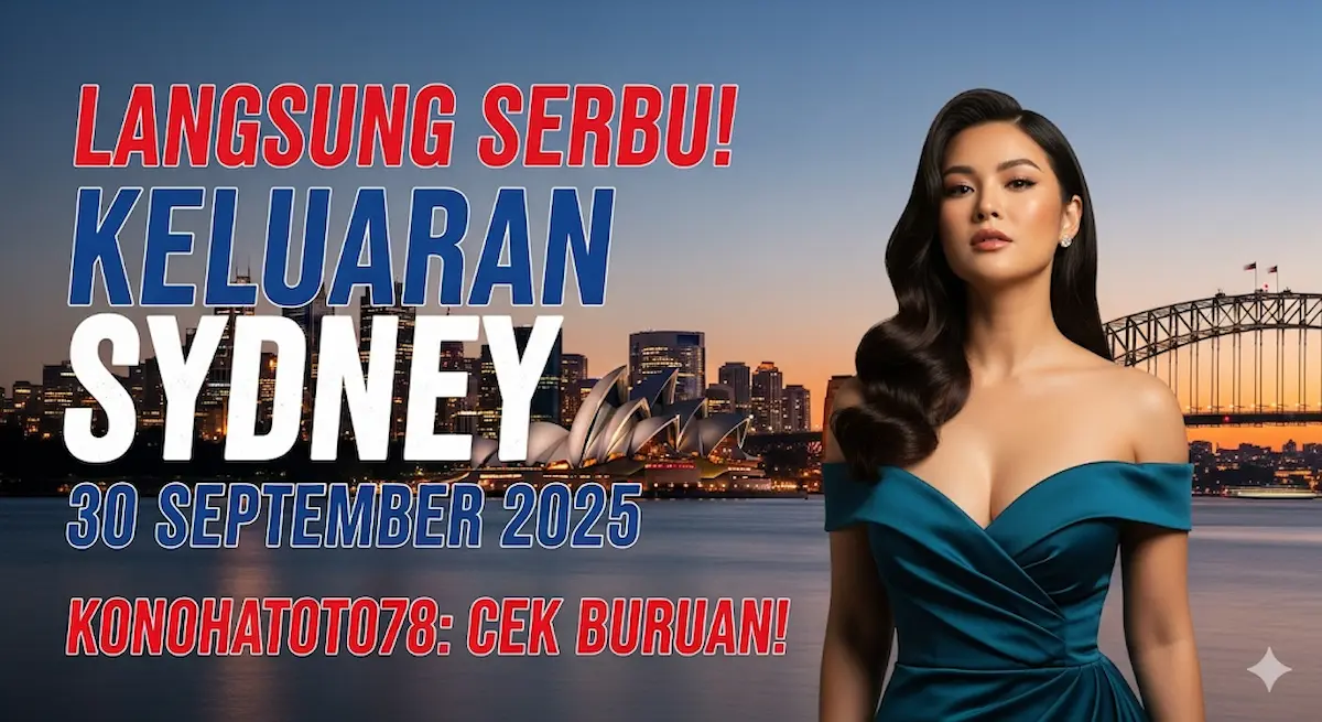 Langsung Serbu! Keluaran Sydney 30 September 2025 Konohatoto78 Cek Buruan! - keluaranterkini.com