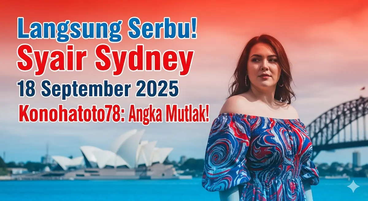 Langsung Serbu! Syair Sydney 18 September 2025 Konohatoto78 Angka Mutlak! - keluaranterkini.com