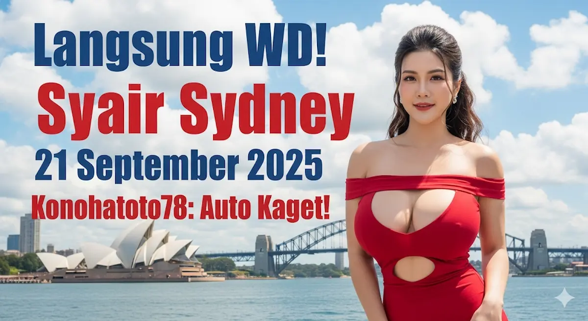 Langsung WD! Syair Sydney 21 September 2025 Konohatoto78 Auto Kaget! - keluaranterkini.com
