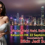 Modal Nehi Nehi, Balik Balik Hoki! Keluaran HK 22 September 2025 Konohatoto78 Bikin Jadi Sultan! - keluaranterkini.com