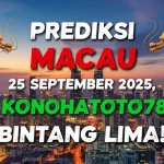 Prediksi Macau 25 September 2025, Konohatoto78 Bintang Lima! - keluaranterkini.com
