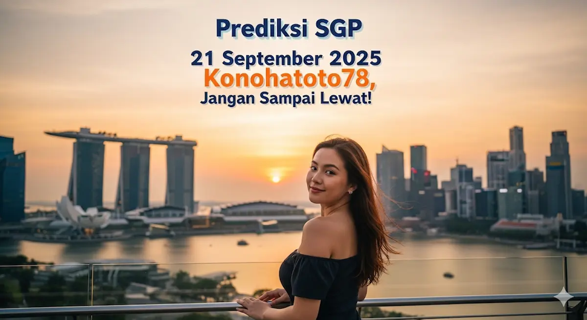 Prediksi SGP 21 September 2025 Konohatoto78, Jangan Sampai Lewat! - keluaranterkini.com