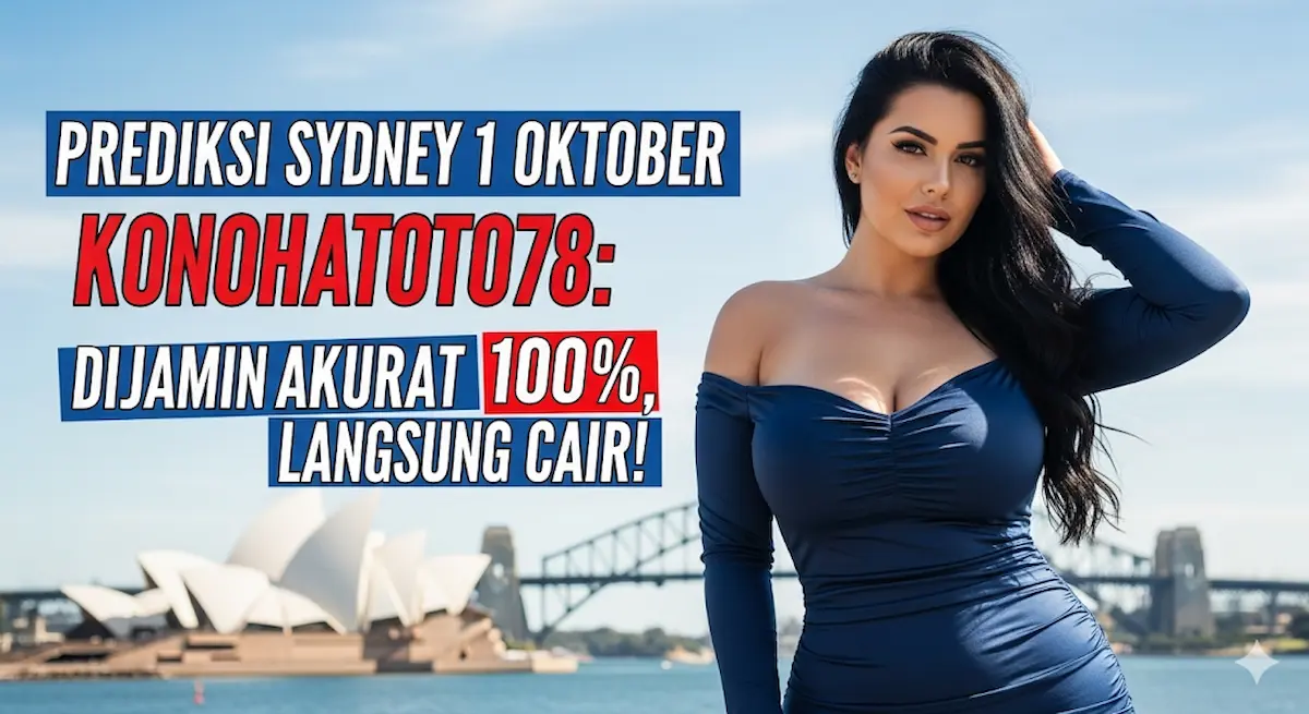 Prediksi Sydney 1 Oktober Konohatoto78 Dijamin Akurat 100%, Langsung Cair! - keluaranterkini.com
