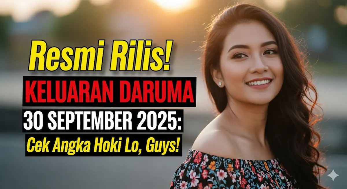 Resmi Rilis! Keluaran Daruma 30 September 2025 Cek Angka Hoki Lo, Guys! - keluaranterkini.com