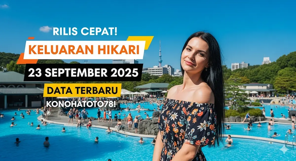 Rilis Cepat! Keluaran Hikari 23 September 2025 Data Terbaru Konohatoto78! - keluaranterkini.com