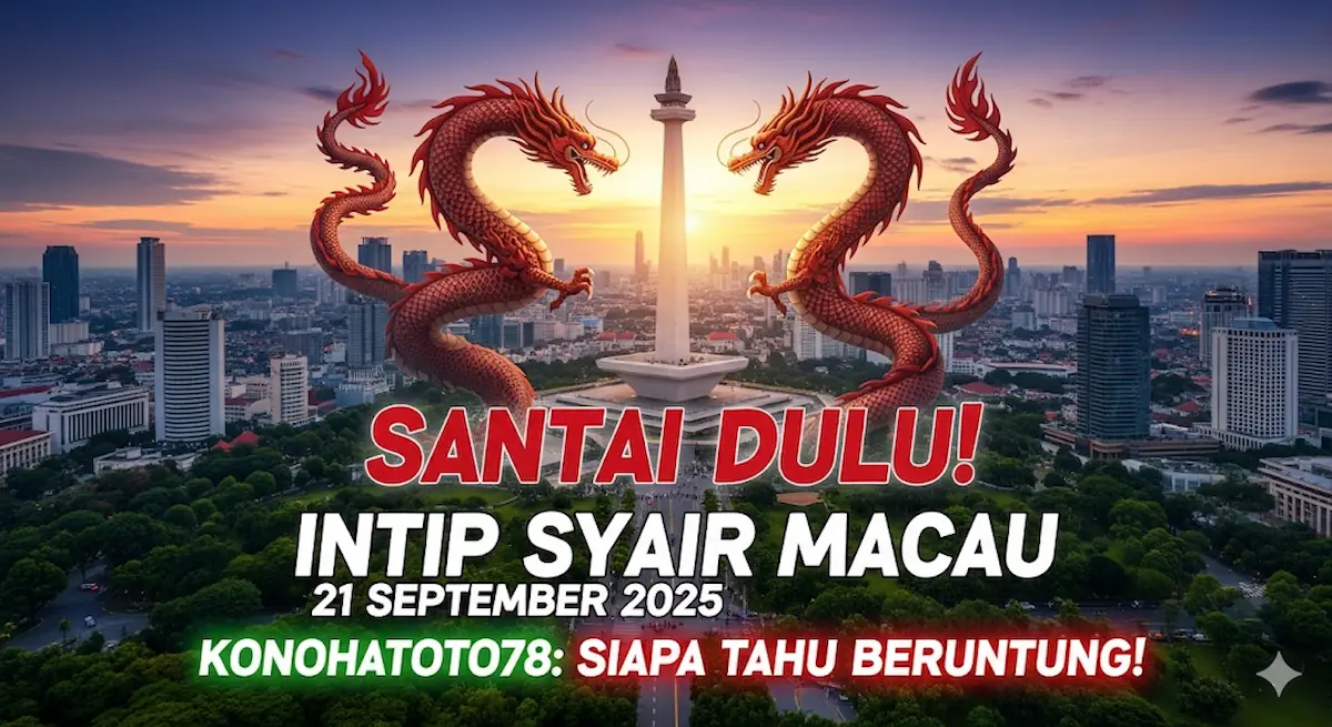 Santai Dulu! Intip Syair Macau 21 September 2025 Konohatoto78 Siapa Tahu Beruntung! - keluaranterkini.com