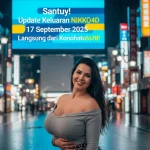 Santuy! Update Keluaran NIKKO4D 17 September 2025 Langsung dari Konohatoto78! - keluaranterkini.com