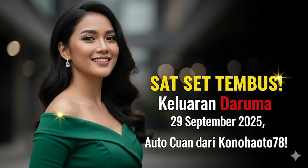 Sat Set Tembus! Keluaran Daruma 29 September 2025, Auto Cuan dari Konohatoto78! - keluaranterkini.com