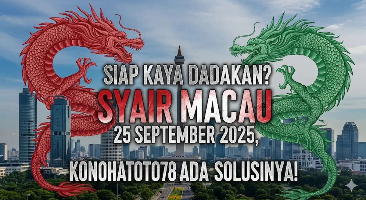 Siap Kaya Dadakan Syair Macau 25 September 2025, Konohatoto78 Ada Solusinya! - keluaranterkini.com