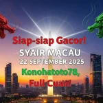 Siap-siap Gacor! Syair Macau 22 September 2025 Konohatoto78, Full Cuan! - keluaranterkini.com