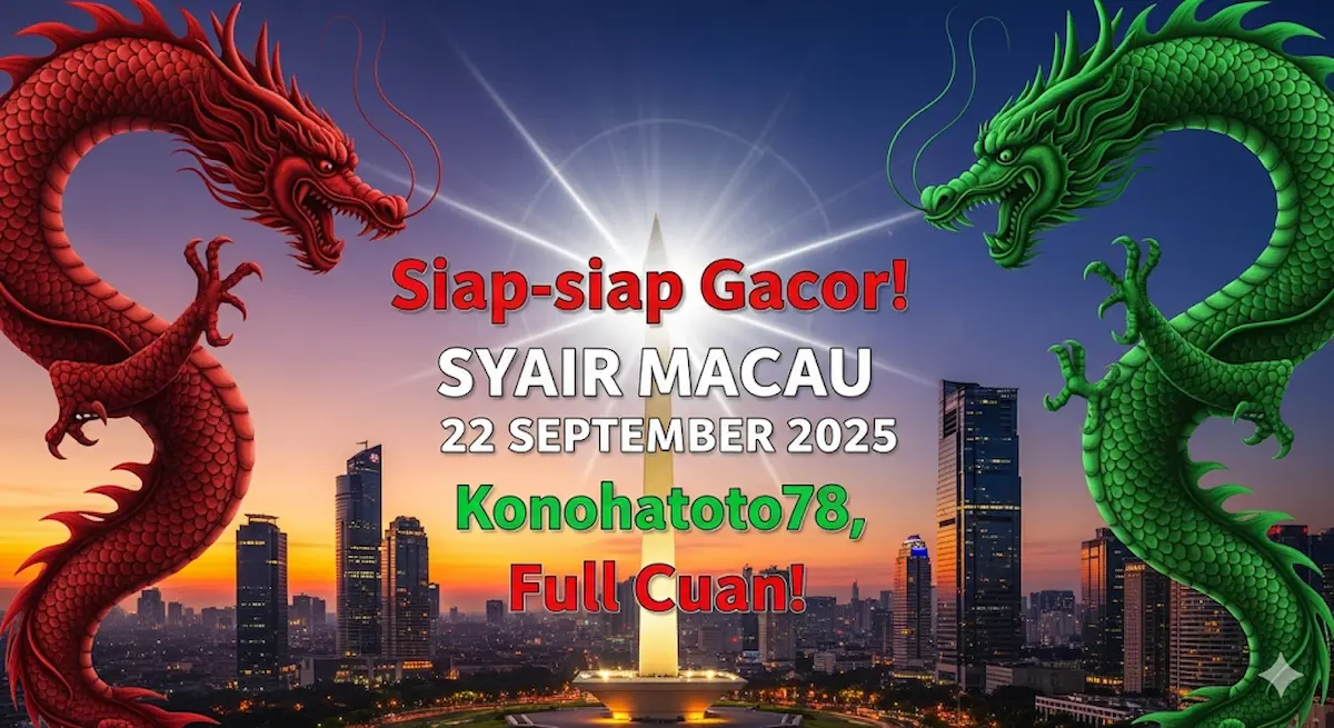 Siap-siap Gacor! Syair Macau 22 September 2025 Konohatoto78, Full Cuan! - keluaranterkini.com