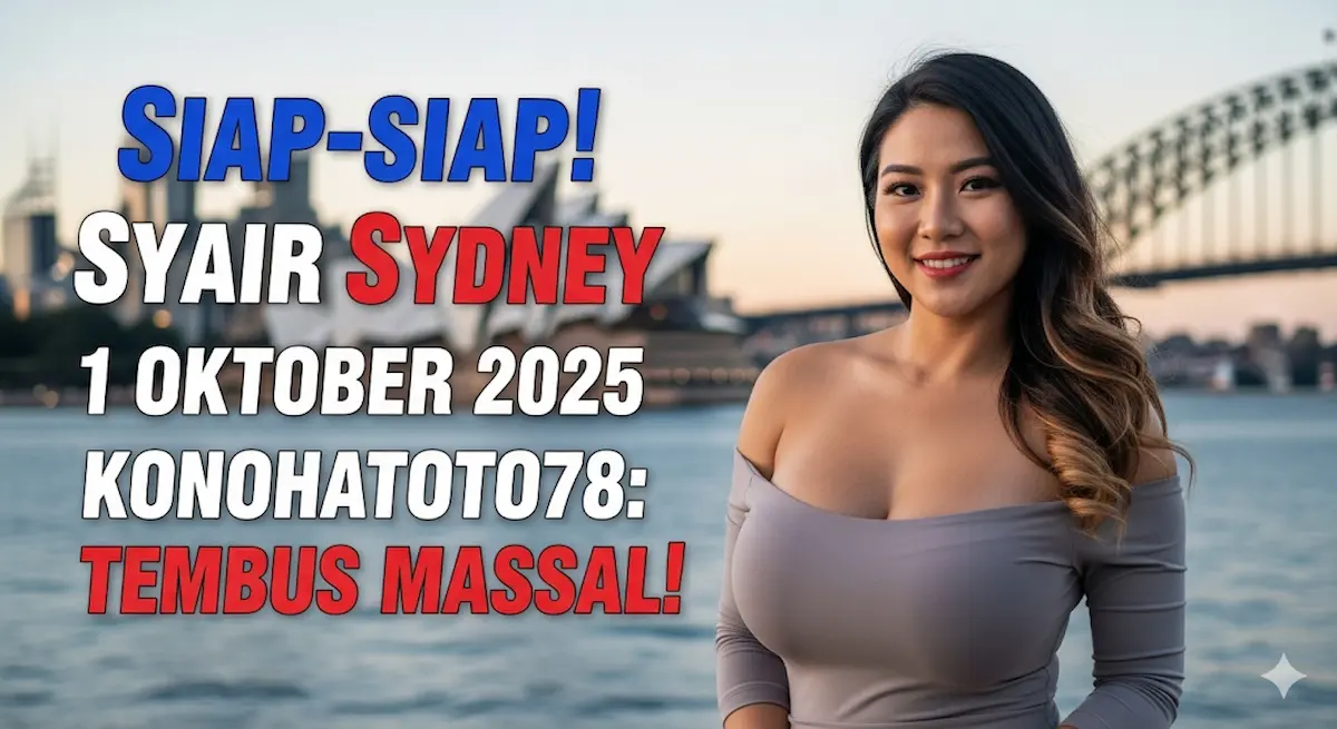 Siap-siap! Syair Sydney 1 Oktober 2025 Konohatoto78 Tembus Massal! - keluaranterkini.com