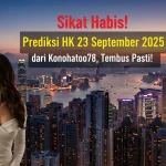 Sikat Habis! Prediksi HK 23 September 2025 dari Konohatoto78, Tembus Pasti! - keluaranterkini.com